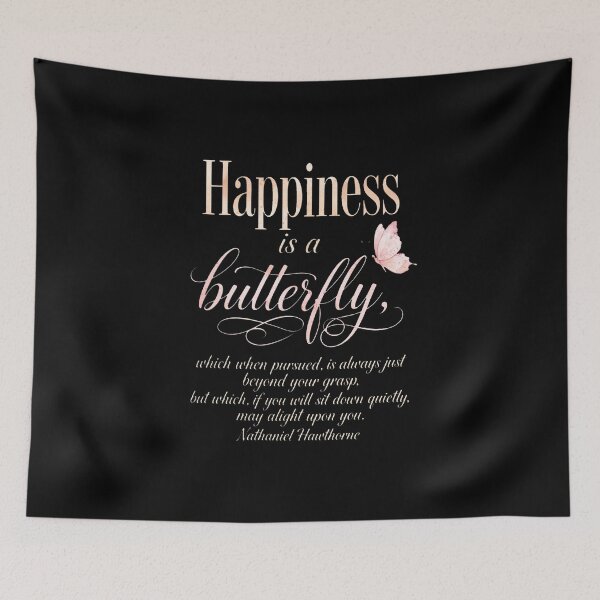 Item preview, Happiness is a Butterfly Nathaniel Hawthorne Quote Inspirational Art designed and sold by Vibe-Vary.