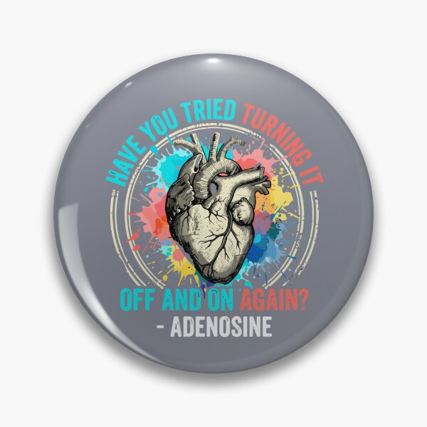 Item preview, Have You Tried Turning It Off And On Again? - Adenosine Cardiology Medical Professional Doctor Nurse Humor designed and sold by SofiBlair.