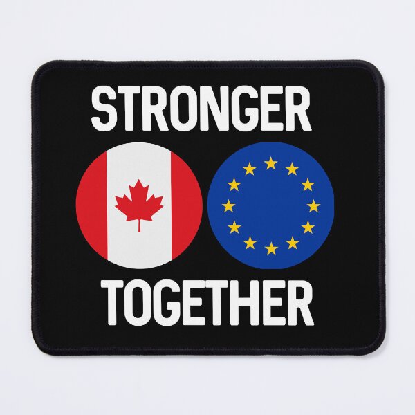 Item preview, CANADA EUROPE STRONGER TOGETHER designed and sold by DogLover332.