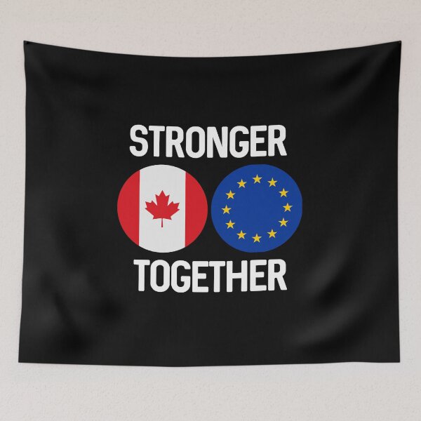 Item preview, CANADA EUROPE STRONGER TOGETHER designed and sold by DogLover332.