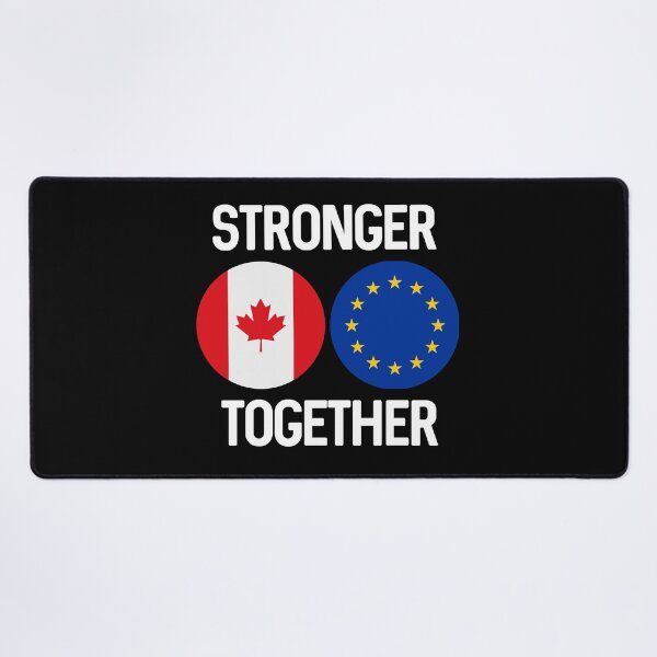 Item preview, CANADA EUROPE STRONGER TOGETHER designed and sold by DogLover332.