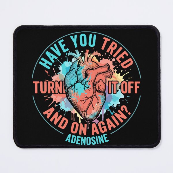 Item preview, Have You Tried Turn It Off And On Again? Adenosine Medical Professionals Healthcare Humor Nurse Doctor Paramedic Cardiology designed and sold by SofiBlair.