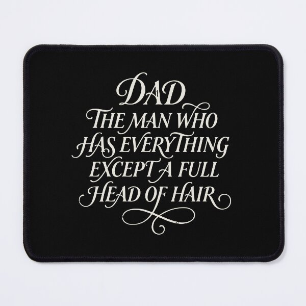 Item preview, Dad The Man Who Has Everything Except A Full Head Of Hair Funny Father Bald Man designed and sold by SofiBlair.