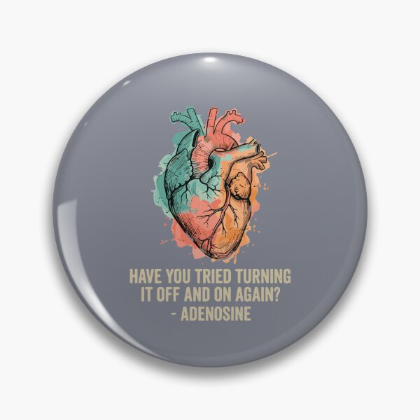 Item preview, Have You Tried Turning It Off And On Again? - Adenosine Medical Humor Doctor Nurse Cardiology designed and sold by SofiBlair.