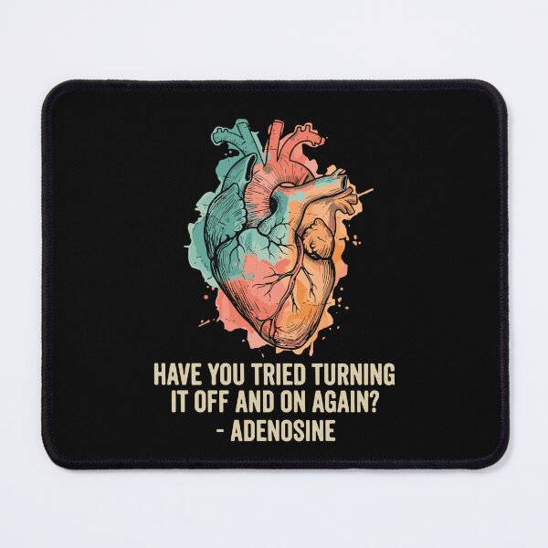 Item preview, Have You Tried Turning It Off And On Again? - Adenosine Medical Humor Doctor Nurse Cardiology designed and sold by SofiBlair.
