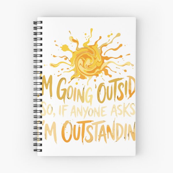 Item preview, I'm Going Outside So If Anyone Asks I'm Outstanding Funny Outdoor Enthusiast Quote designed and sold by SofiBlair.