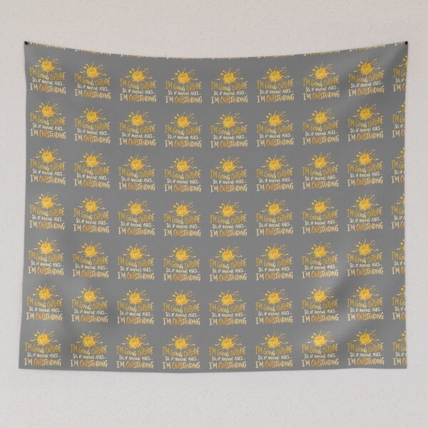 Item preview, I'm Going Outside So If Anyone Asks I'm Outstanding Funny Outdoor Enthusiast Quote designed and sold by SofiBlair.