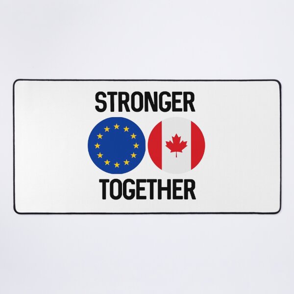 Item preview, CANADA EUROPE STRONGER TOGETHER designed and sold by DogLover332.