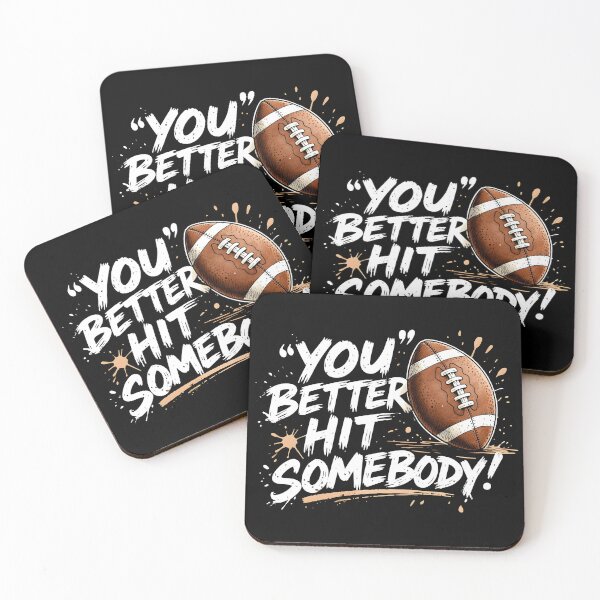 Item preview, You Better Hit Somebody - Funny Football Quote Design designed and sold by MaciejRudzinsky.