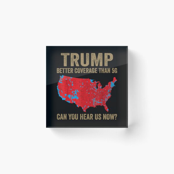 Item preview, Trump Better Coverage Than 5G Can You Hear us Now Politics  designed and sold by saintfranco.