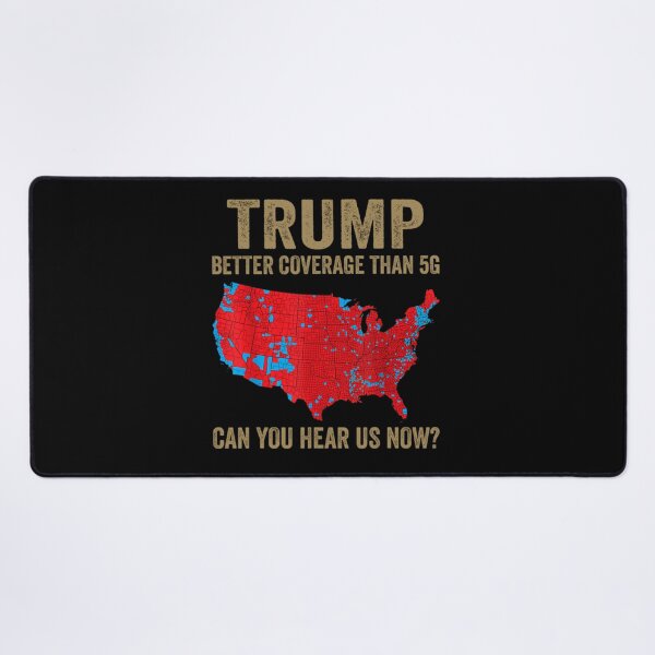 Item preview, Trump Better Coverage Than 5G Can You Hear us Now Politics designed and sold by saintfranco.