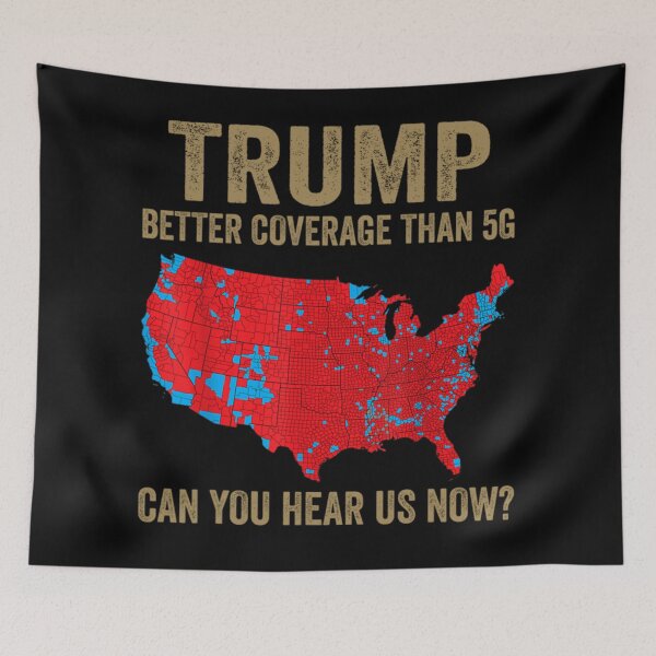 Item preview, Trump Better Coverage Than 5G Can You Hear us Now Politics  designed and sold by saintfranco.