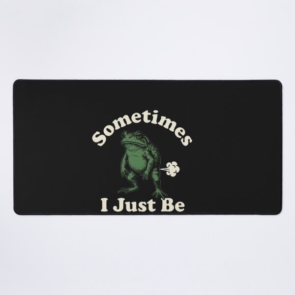 Item preview, Sometimes I Just Be Fartin Funny Toad Frog Humor designed and sold by New Art.