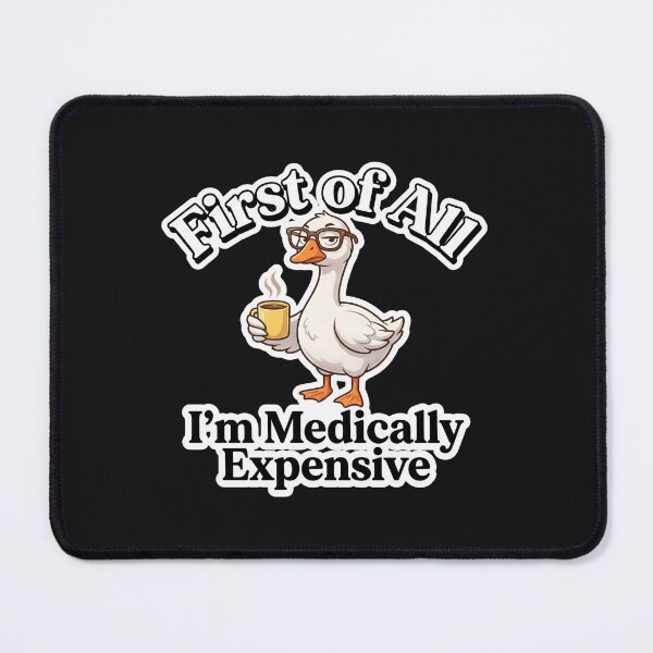 Item preview, First Of All I'm Medically Expensive Funny Goose Coffee Spoonie designed and sold by New Art.