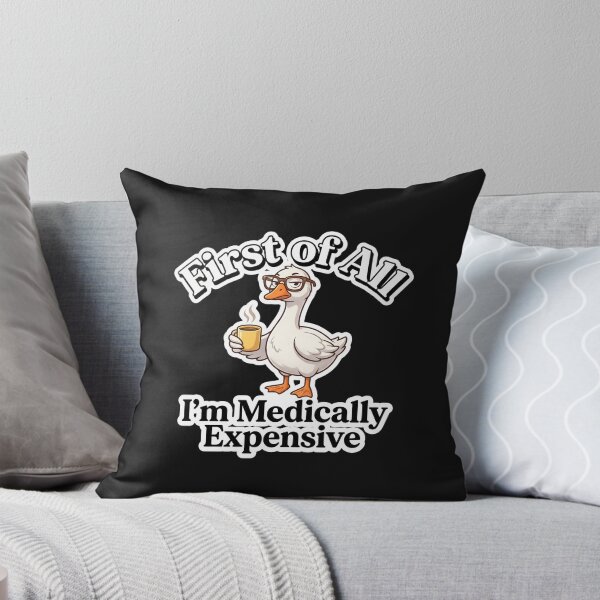 Item preview, First Of All I'm Medically Expensive Funny Goose Coffee Spoonie designed and sold by New Art.