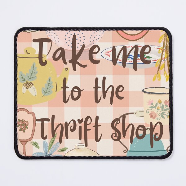 Item preview, Take Me To The Thrift Shop designed and sold by AnulaArt.