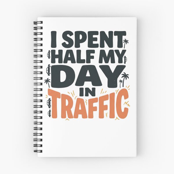 Item preview, I Spent Half My Day In Traffic Funny Commuter Driver Art designed and sold by mood-draftsman.
