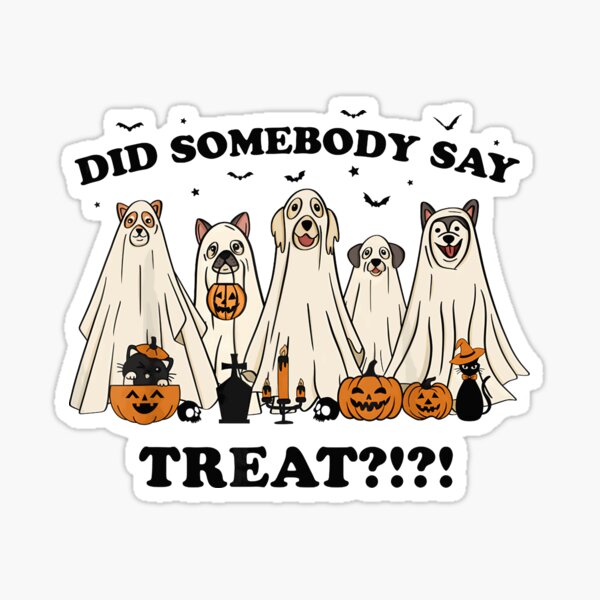 Item preview, Did Somebody Say Treat Ghost Dogs Lovers Halloween designed and sold by tiabletz.