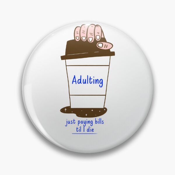 Item preview, Adulting.......Just paying bills until I die designed and sold by CreationsbYKz.