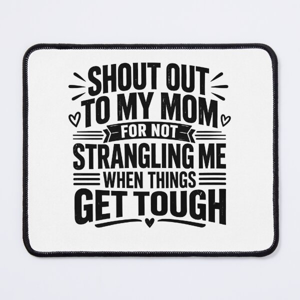 Item preview, Shoutout To My Mom Funny Sarcastic Family Humor Gift designed and sold by CatiaStudioArt.