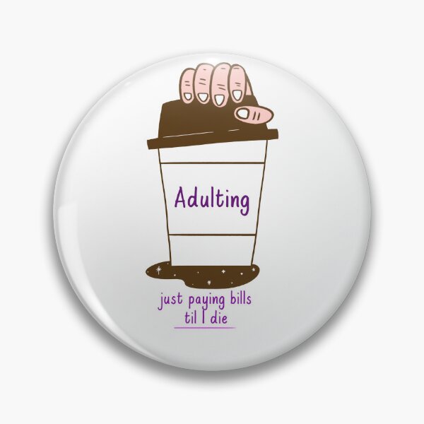 Item preview, Adulting.......Just paying bills until I die designed and sold by CreationsbYKz.