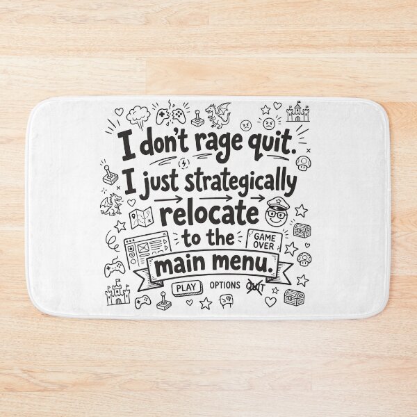 Item preview, I don't rage quit. I just strategically relocate to the main menu. designed and sold by jrzvibe.