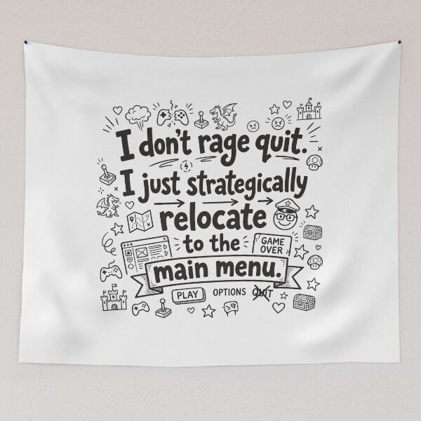 Item preview, I don't rage quit. I just strategically relocate to the main menu. designed and sold by jrzvibe.