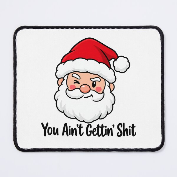 Item preview, You Ain't Gettin' Shit Funny Santa Christmas designed and sold by CatiaStudioArt.