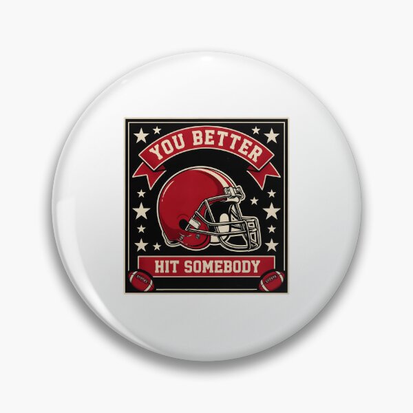Item preview, You Better Hit Somebody Game Day Football Lover designed and sold by Redgiant87x.