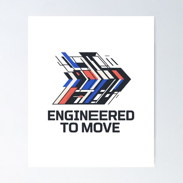 Item preview, Engineered To Move Mechanical & Tech Innovation Quote designed and sold by Amr Darwish Graphic designer.