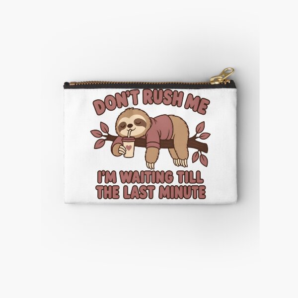 Item preview, Don't Rush Me Sloth - Funny Procrastination designed and sold by Channel1Design.