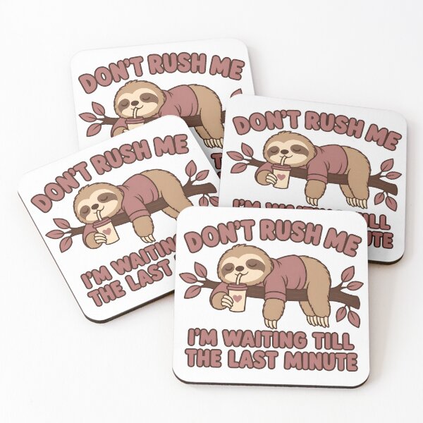 Item preview, Don't Rush Me Sloth - Funny Procrastination designed and sold by Channel1Design.