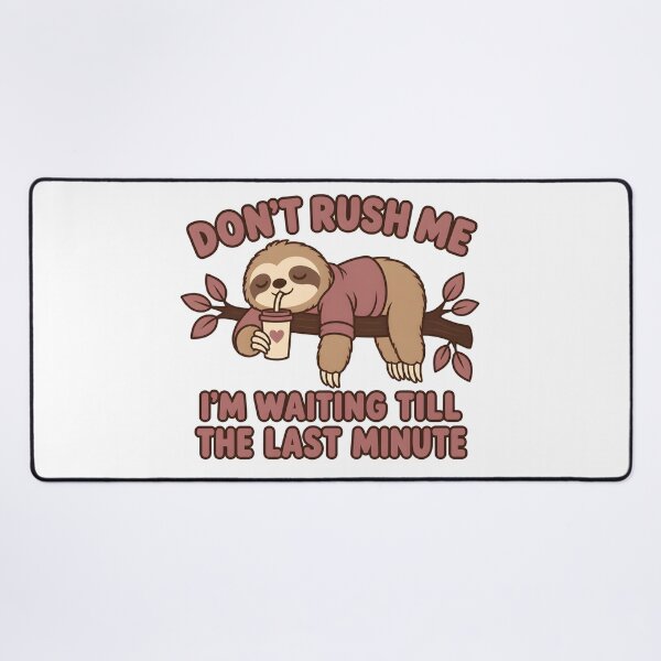 Item preview, Don't Rush Me Sloth - Funny Procrastination designed and sold by Channel1Design.
