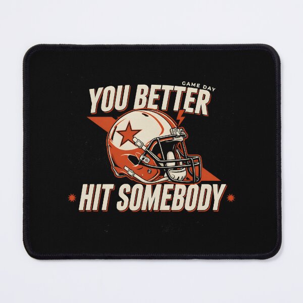 Item preview, You Better Hit Somebody Football Mom Game Day designed and sold by Redgiant87x.
