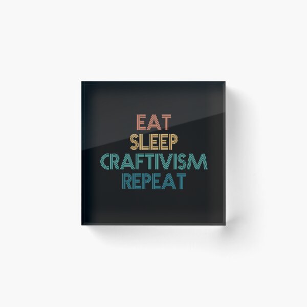 Item preview, Comer, dormir, activismo artesanal, repetir - Regalo para los fanáticos del activismo artesanal designed and sold by kindxinn.