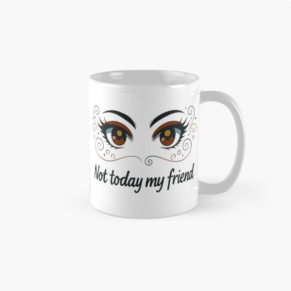 Item preview, Not Today My Friend – Sassy Funny Attitude Quote Design designed and sold by Mousy17.