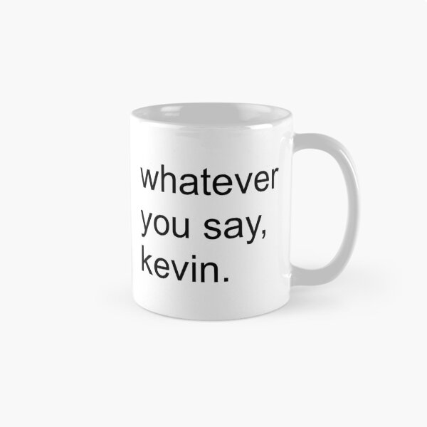 Item preview, Whatever You Say Kevin | KL2 Kevin Langue Show designed and sold by Nesstitches.