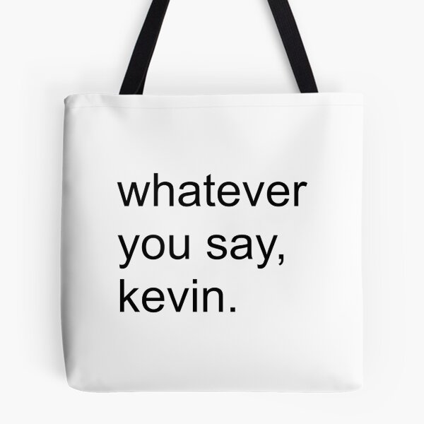 Item preview, Whatever You Say Kevin | KL2 Kevin Langue Show designed and sold by Nesstitches.