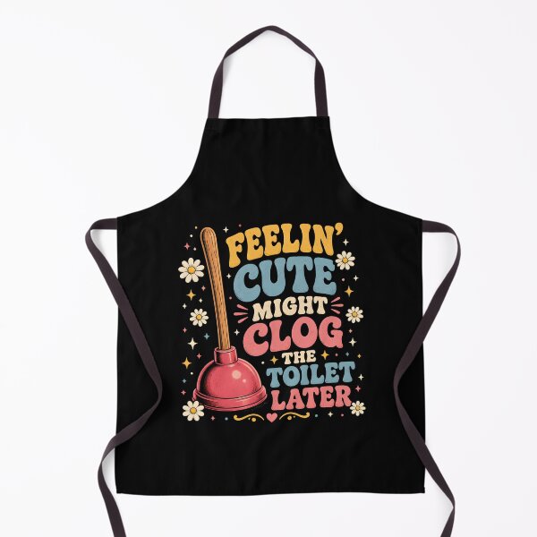 Item preview, Feelin' Cute Might Clog The Toilet Later designed and sold by Animavera.