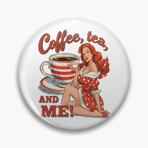Item preview, Coffee, Tea, AND Me! | Seductive Coffee Lover Flirty Pop Culture designed and sold by Ignorant-Artist.