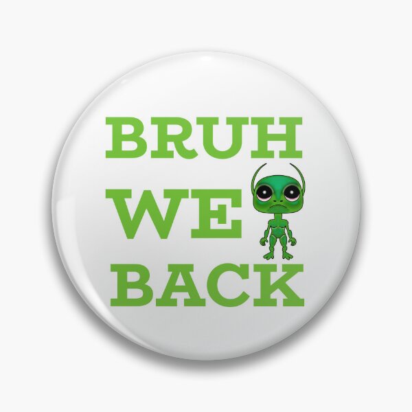 Artikelvorschau, Bruh We Back Alien entworfen und verkauft von Sartoris Art.