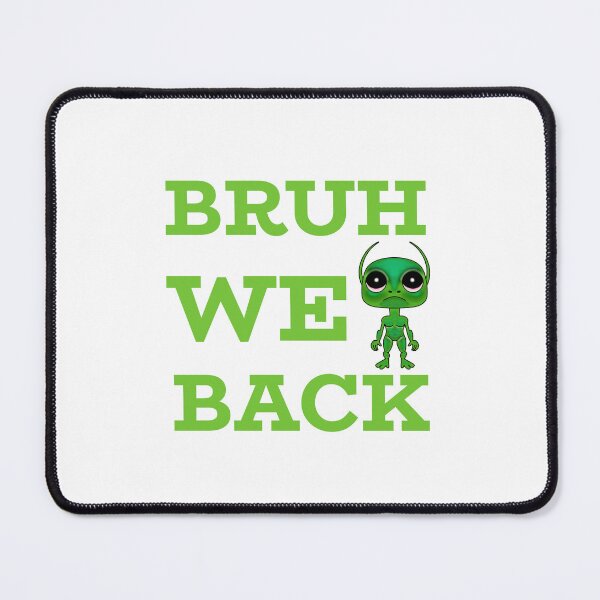 Item preview,  Bruh We Back Alien designed and sold by Sartoris Art.