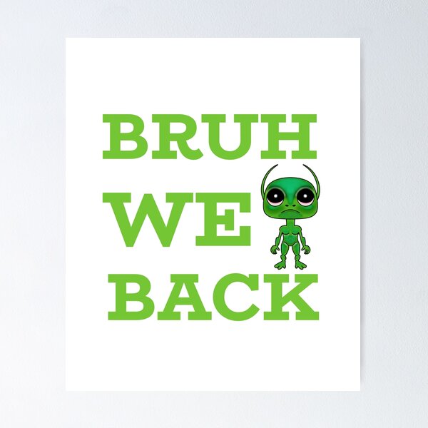 Item preview,  Bruh We Back Alien designed and sold by Sartoris Art.