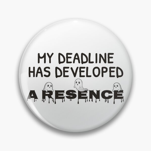 Item preview, My Deadline Has Developed a Presence designed and sold by ChernotytskaArt.