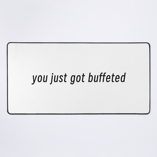 Item preview, you just got buffeted | KL2 Kevin Langue Show designed and sold by Nesstitches.