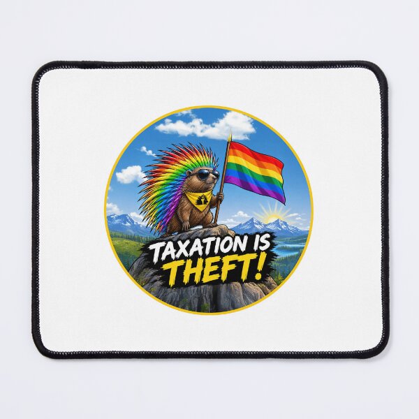Item preview, Taxation Is Theft – Rainbow Porcupine Pride Libertarian Mountain Graphic designed and sold by NotSoSubtleRosiePeas.