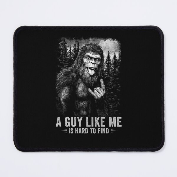 Item preview, A Guy Like Me Is Hard To Find Bigfoot Meme designed and sold by Hedoraxe.