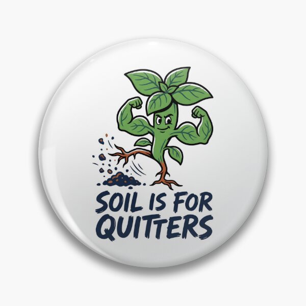 Item preview, Soil Is For Quitters Plant Lover Funny Design designed and sold by Brain Fog Lab.