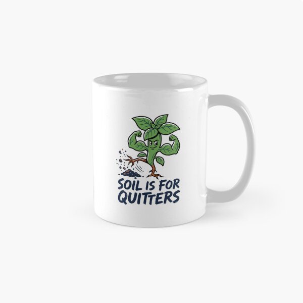 Item preview, Soil Is For Quitters Plant Lover Funny Design designed and sold by Brain Fog Lab.
