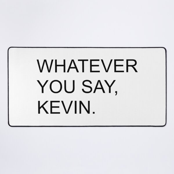 Item preview, Whatever You Say Kevin | KL2 Kevin Langue Show designed and sold by Nesstitches.